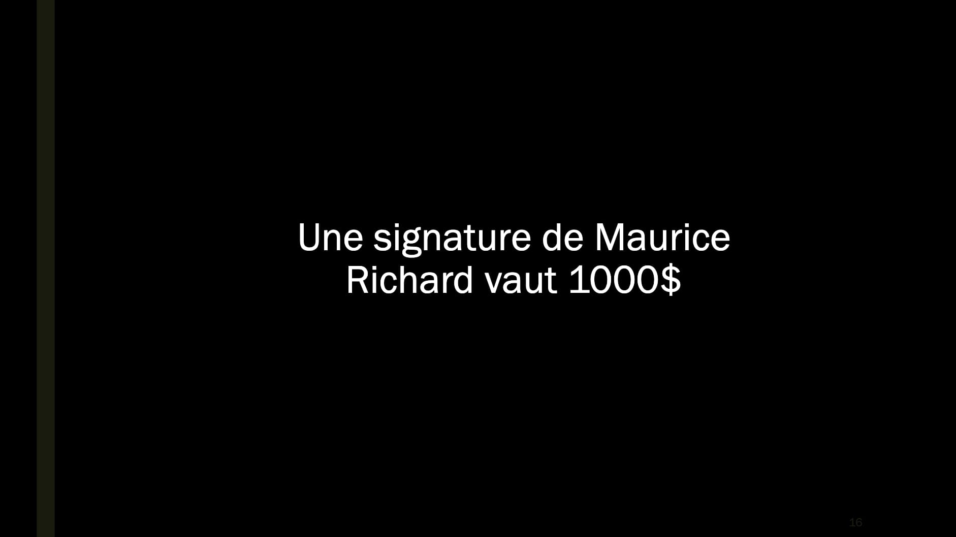 Diapositive : « Une signature de Maurice Richard vaut 1000 $ »